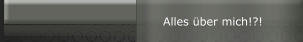 Alles über mich!?!