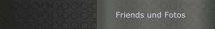Friends und Fotos